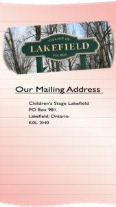 Our Mailing address: PO Box 981, Lakefield, Ontario K0L 2H0